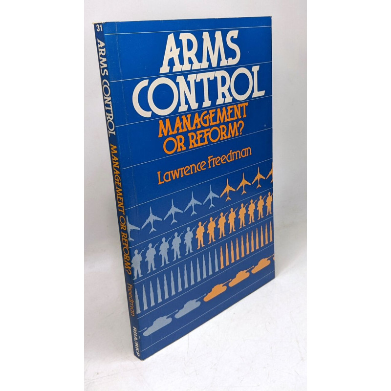 Arms Control: Management or Reform? (Chatham House Papers)