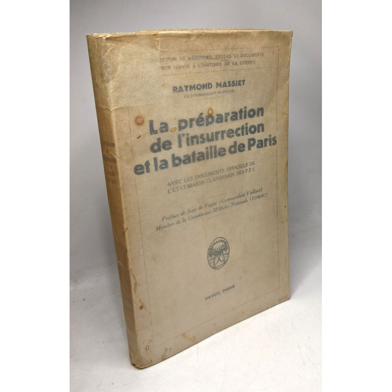 La préparation de l'insurrection et la bataille de Paris Avec les...