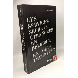 Les services secrets étrangers en belgique : en toute impunité