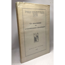 Le graphisme et l'expression graphique recueil des exposés fait au...