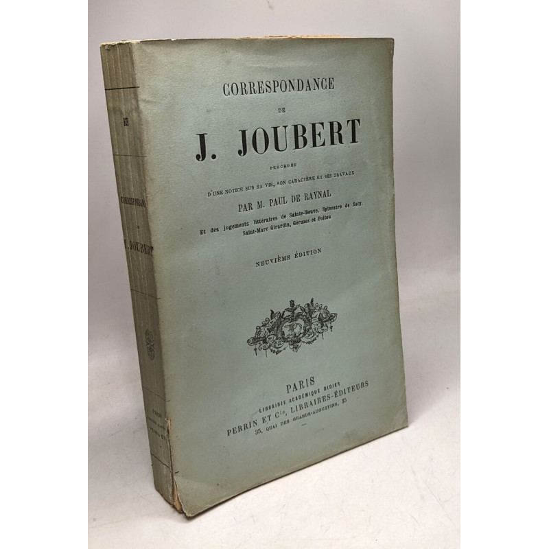 Correspondance de J. Joubert précédée d'une notice sur sa vie son...