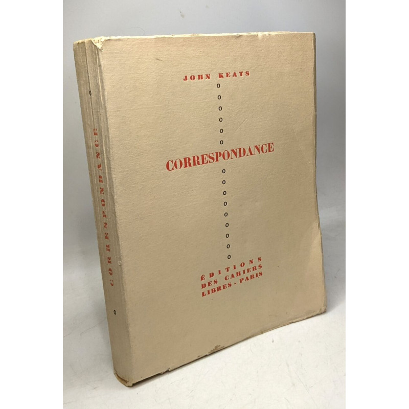 La Correspondance inédite de John Keats présentée et traduite par...