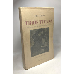 Trois titans - Michel-Ange. Rembrandt. Beethoven