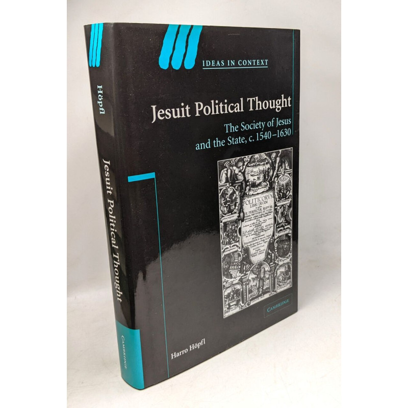 Jesuit Political Thought: The Society of Jesus and the State...