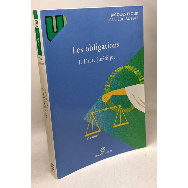 Les Obligations. Tome 1 L'Acte Juridique Le...
