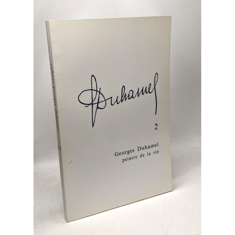 Georges duhamel peintre de la vie / actes de la journee d'études...