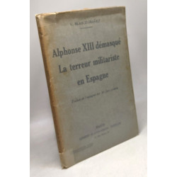 Alphonse XIII démasqué la terreur militariste en Espagne