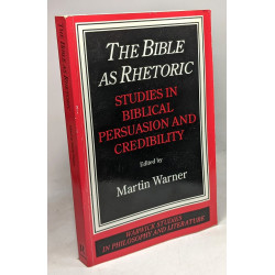 The Bible As Rhetoric: Studies in Biblical Persuasion and Credibility
