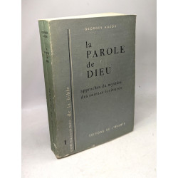 La parole de Dieu - Approches du mystère des Saintes écritures....