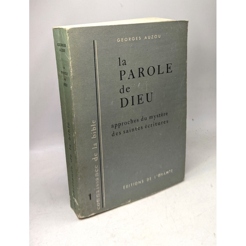 La parole de Dieu - Approches du mystère des Saintes écritures....