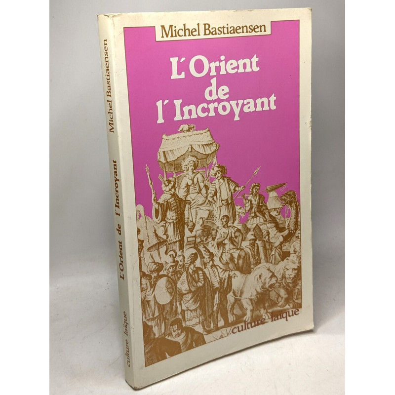 L'Orient de l'Incroyant. Orient philosophique et scepticisme...