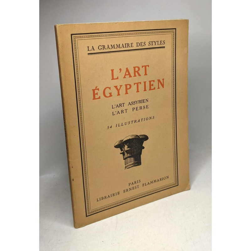 L'art egyptien l'art assyrien l'art perse /54 illustrations