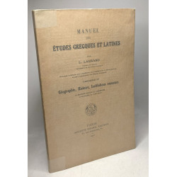 Manuel des études grecques et latines - FASCICULE IV: Géographie...