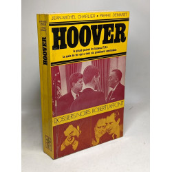 Hoover : La main de fer qui a tenu six présidents américains (Les...