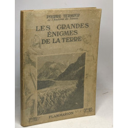 Les grandes énigmes de la terre
