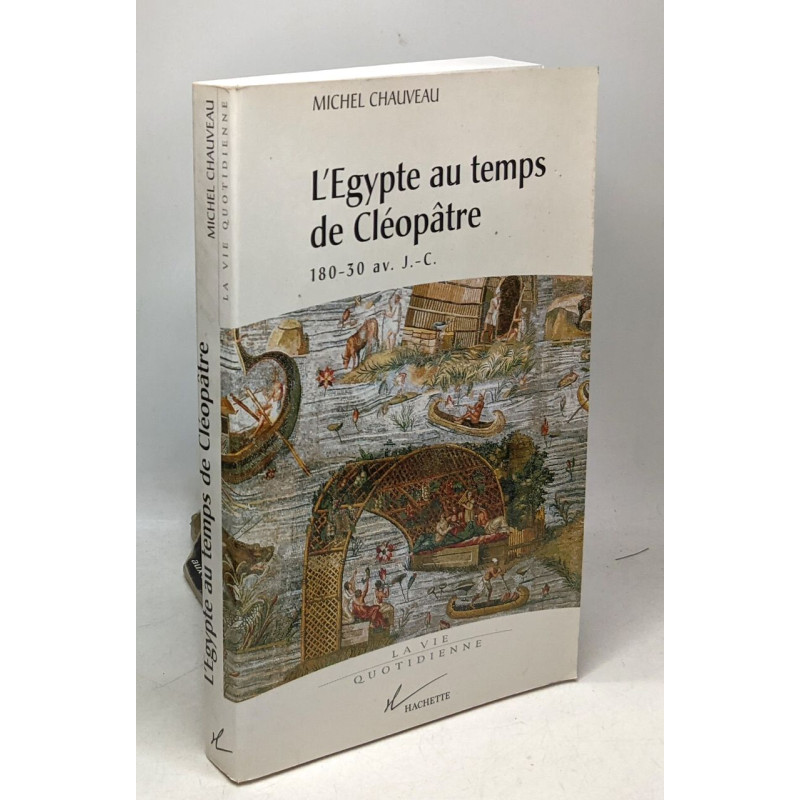L'egypte Au Temps De Cléopâtre : 180-30 Av. J.-c