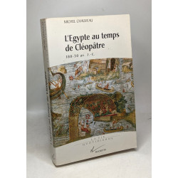 L'egypte Au Temps De Cléopâtre : 180-30 Av. J.-c