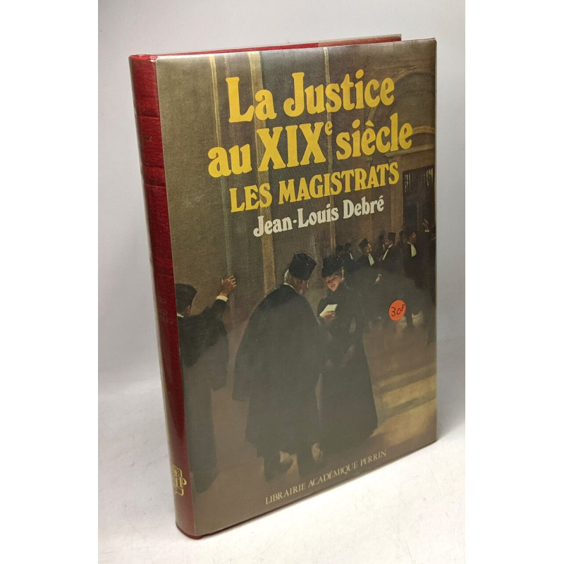 La Justice au XIXe siècle : Les Magistrats