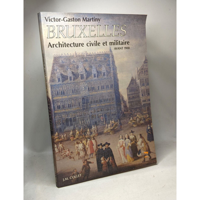 Bruxelles : architecture civile et militaire avant 1900