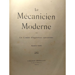 LE MECANICIEN MODERNE par un Comité d'Ingénieurs spécialistes....