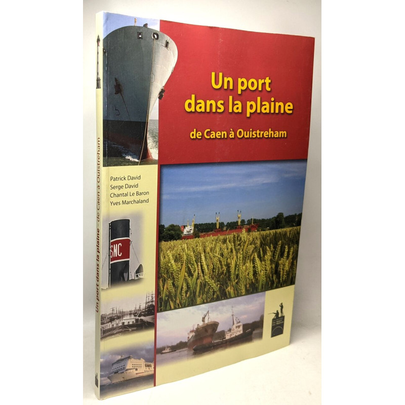 Un port dans la plaine - de caen a ouistreham