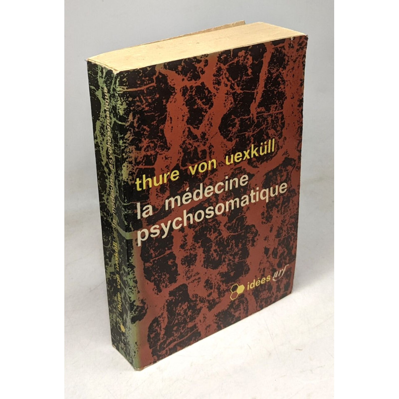 La médecine psychosomatique. Collection : idées N° 105
