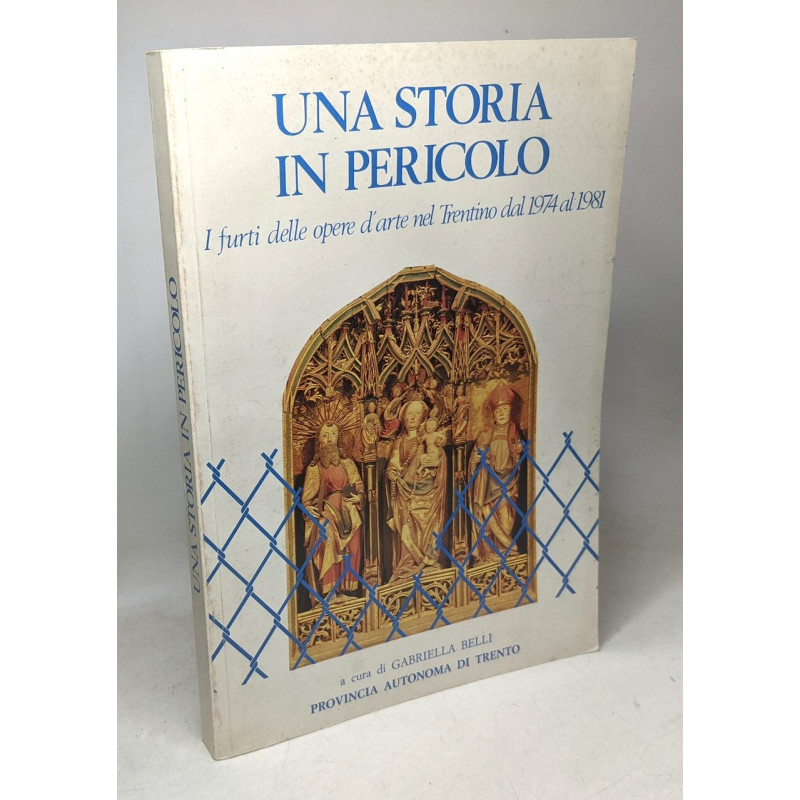 Una Storia in Pericolo I Furti Delle Opere D'arte Nel Trentino Dal...