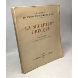 La sculpture grecque - collection de précis d'Histoire de l'Art