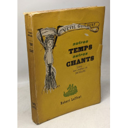 Autres temps autres chants - préface de Dussane