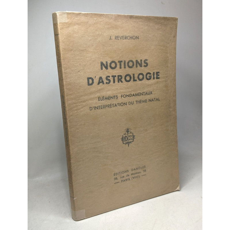 Notions d'astrologie - éléments fondamentaux d'interprétation du...