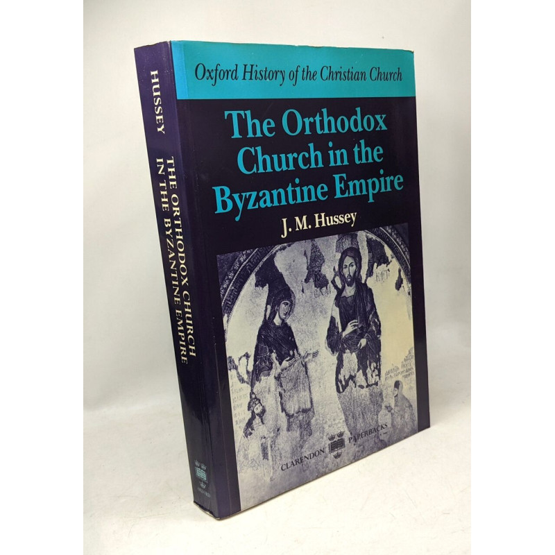 The Orthodox Church in the Byzantine Empire (Oxford History of the...