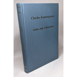 Arius and Athanasius: Two Alexandrian Theologians (Collected...