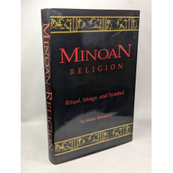 Minoan Religion: Ritual Image and Symbol (Studies in Comparative...