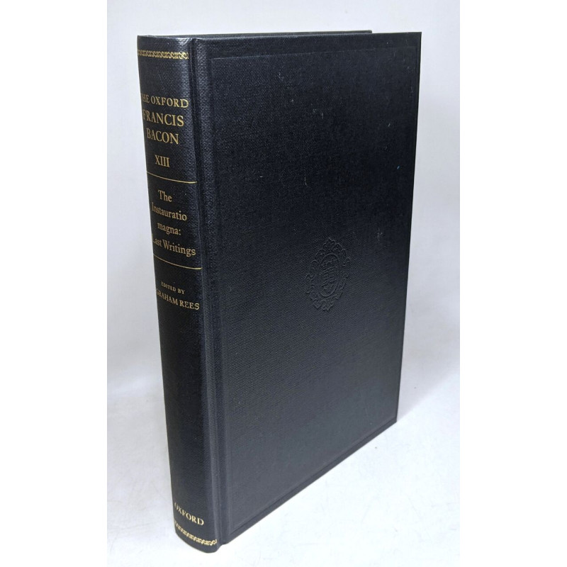 The Instauratio Magna: Last Writings (The Oxford Francis Bacon)