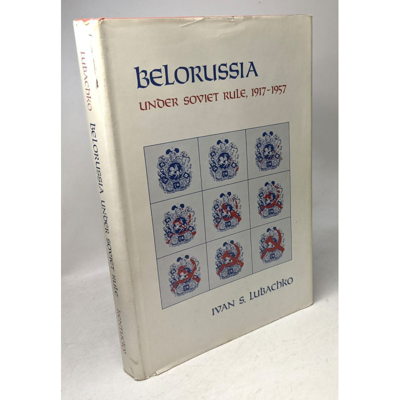 Byelorussia Under Soviet Rule 1917-57