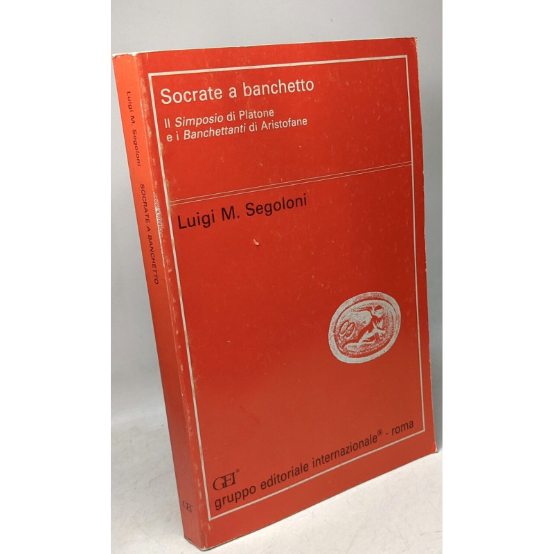 Socrate a banchetto. Il «Simposio» di Platone e i «Banchettanti»...