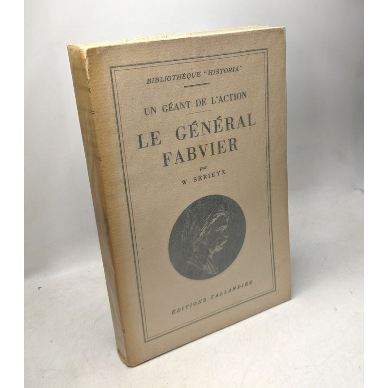 Un géant de l'action : Le Général Fabvier. Collection :...