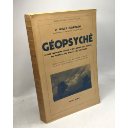 Géopsyché l'âme humaine sous l'influence du temps du climat du sol...
