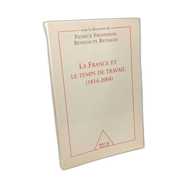 La France et le Temps de travail (1814-2004)