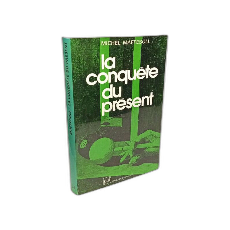Conquête du présent (la): Pour une sociologie de la vie quotidienne