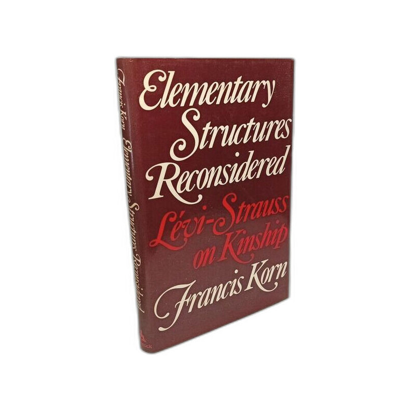 Elementary Structures Reconsidered: Levi-Strauss on Kinship