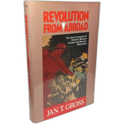 Revolution from Abroad: The Soviet Conquest of Poland's Western...