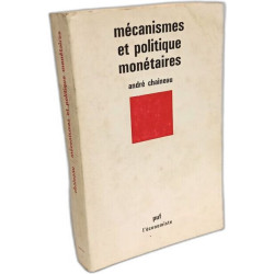 Mécanismes et politique monétaires : économie du système bancaire...