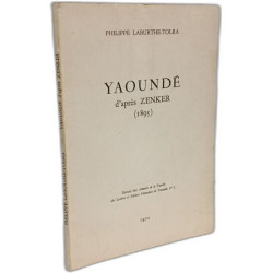 Yaoundé d'après zenker (1895) --- EXTRAIT des Annales de la Fac....