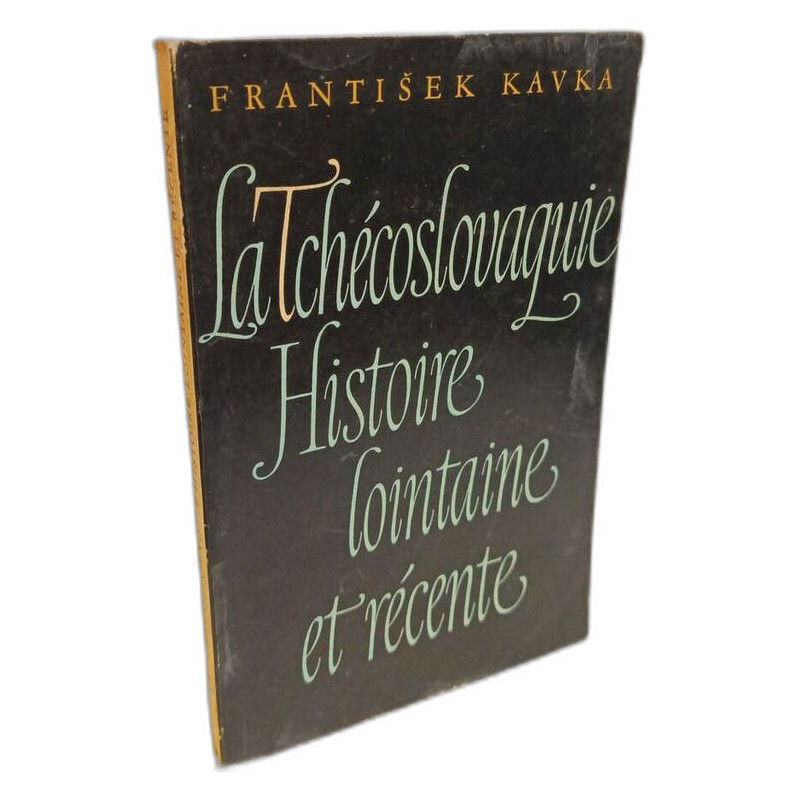 La Tchécoslovaquie. Histoire lointaine et récente