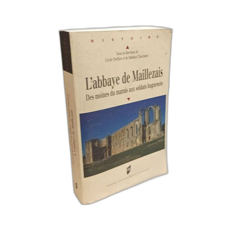 L'Abbaye de Maillezais: Des moines du marais aux soldats huguenots