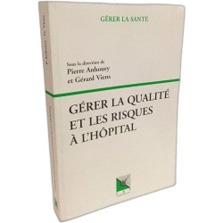 Gérer la qualité et les risques à l'hôpital