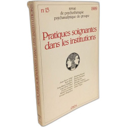 Pratiques soignantes dans les institutions nø13 (Revue de Psycho)