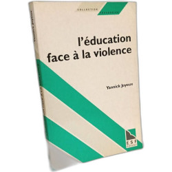 L'éducation face à la violence: Vers une éthique de la gestion de...
