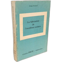 La fabrication de l'excellence scolaire